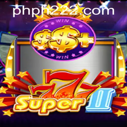 Super777II: Unveiling the Thrills of the Latest Gaming Sensation with ph222
